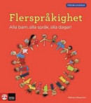 Förskoleserien Flerspråkighet : Alla barn, alla språk, alla dagar -- Bok 9789127446809