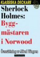 Sherlock Holmes: Byggmästaren i Norwood -- Bok 9789176771563