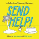 Send Help!: A Collection of Marooned Cartoons -- Bok 9780316262798