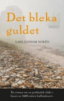 Det bleka guldet : en roman om en gotländsk släkt i ljuset av 1600-talets kalkindustri -- Bok 9789151951614