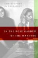 In the Rose Garden of the Martyrs : A Memoir of Iran -- Bok 9780060935368