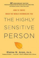 The Highly Sensitive Person: How to Thrive When the World Overwhelms You -- Bok 9780806540573