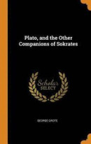 Plato, and the Other Companions of Sokrates -- Bok 9780341913047