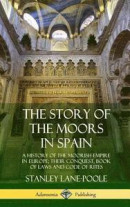 Story Of The Moors In Spain -- Bok 9780359033782