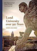 Lund University over 350 Years - History and Stories -- Bok 9789198370614