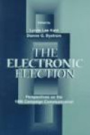 The Electronic Election: Perspectives on the 1996 Campaign Communication (Lea's Communication Series -- Bok 9780805827804