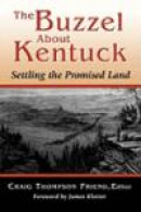 The Buzzel About Kentuck: Settling the Promised Land -- Bok 9780813192116