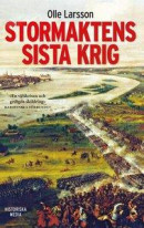 Stormaktens sista krig : Sverige och stora nordiska kriget 1700-1721 -- Bok 9789177890430