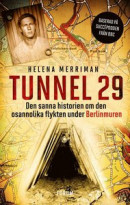 Tunnel 29 : Den sanna historien om den osannolika flykten under Berlinmuren -- Bok 9789137158204