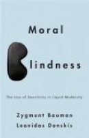 Moral Blindness: The Loss of Sensitivity in Liquid Modernity -- Bok 9780745662749