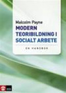 Modern teoribildning i socialt arbete -- Bok 9789127140950