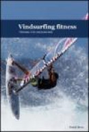 Vindsurfing fitness : träning för vindsurfare -- Bok 9789174650365