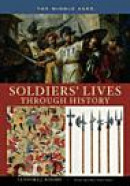 Soldiers' Lives Through History: The Middle Ages (Soliders Lives Through History) -- Bok 9780313333507