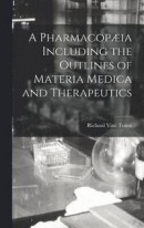 A Pharmacopaeia Including the Outlines of Materia Medica and Therapeutics -- Bok 9781018936390