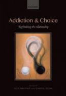 Addiction and Choice -- Bok 9780191040047