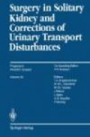 Surgery in Solitary Kidney and Corrections of Urinary Transport Disturbances -- Bok 9783642742439