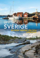 Upptäck Sverige : En resa genom län och landskap -- Bok 9789113106045