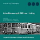 Inlandsbanan 1976 Gällivare - Hoting : Fotodokumentation för framtiden -- Bok 9789174634556