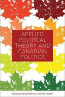 Applied Political Theory and Canadian Politics -- Bok 9781442628434