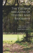 The Virginia Magazine Of History And Biography; Volume 4 -- Bok 9781017239898