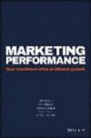 Marketing Performance: How marketers drive profitable growth -- Bok 9781119278337