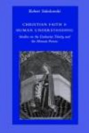 Christian Faith & Human Understanding: Studies on the Eucharist, Trinity, And the Human Person -- Bok 9780813214443
