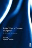 British Ways of Counter-insurgency: A Historical Perspective -- Bok 9780415825771
