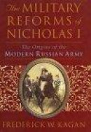 The Military Reforms of Nicholas I: The Origins of the Modern Russian Army -- Bok 9780312219284