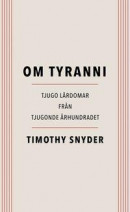 Om tyranni : tjugo lärdomar från det tjugonde århundradet -- Bok 9789100174156