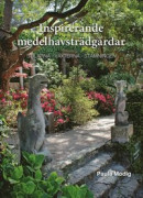 Inspirerande medelhavsträdgårdar : stilarna, växterna, stämningen -- Bok 9789198105315