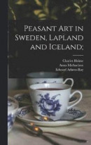 Peasant art in Sweden, Lapland and Iceland; -- Bok 9781016737548