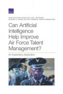 Can Artificial Intelligence Help Improve Air Force Talent Management? -- Bok 9781977406453