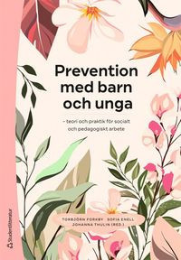 Prevention Med Barn Och Unga : Teori Och Praktik För Socialt Och ...