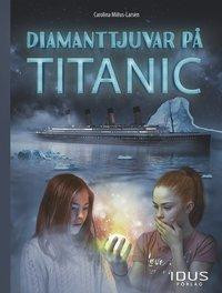 Jämför priser! Diamanttjuvar på Titanic - Carolina Miilus-Larsen - Bok  9789175777252