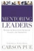 Mentoring Leaders - Wisdom for Developing Character, Calling, and Competency -- Bok 9780801091872