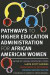 Pathways to Higher Education Administration for African American Women -- Bok 9781579222505