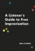 A Listener's Guide to Free Improvisation -- Bok 9780226353807