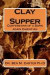 Clay Supper: Confessions of a Born again Christian -- Bok 9780615569574