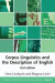 Corpus Linguistics and the Description of English -- Bok 9781474421720