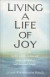Living a Life of Joy: Tap Into the World's Ancient Wisdom and Reach a New Level of Well-Being and Delight -- Bok 9780449911389