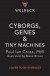 Cyborgs, Genes and Tiny Machines -- Bok 9781783129867