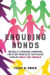 Enduring Bonds -- Bok 9780520292390