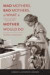 Mad Mothers, Bad Mothers, and What a &quote;Good&quote; Mother Would Do -- Bok 9780231537223