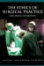 The Ethics of Surgical Practice -- Bok 9780195321098