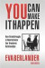 You Can Make It Happen: How Breakthroughs in Neuroscience Can Transform Relationships -- Bok 9781470191498