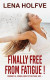 Finally Free from Fatigue! Formerly Ill Several Since Fifteen Years says...  -- Bok 9789198717730