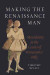 Making the Renaissance Man -- Bok 9781789147858