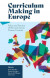 Curriculum Making in Europe -- Bok 9781838677374