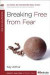 40 Minute Bible Study: Breaking Free from Fear -- Bok 9780307729859