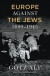 Europe Against The Jews, 1880-1945 -- Bok 9781250787644